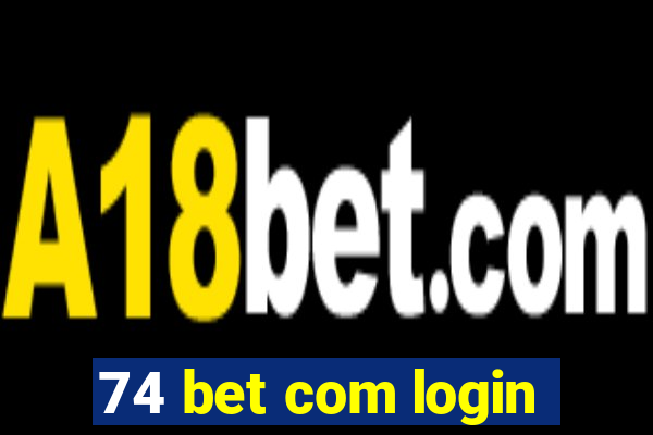 74 bet com login